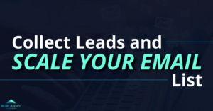 Build your email list with quality leads.