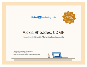 Alexis Rhoades, CDMP LinkedIn Marketing Fundamentals Certification