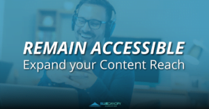 Remain accessible, expand your content reach.