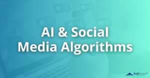 Blue gradient overlay with a photo of someone in front of a laptop computer on on social media on their mobile device. The text "AI & Social Media Algorithms" is centered within the graphic.