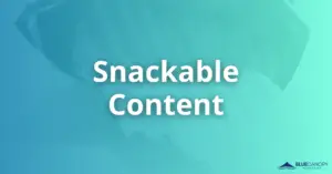 Blue gradient overlay with a photo of a potato chip coming out of a potato chip bag to symbolize snackable content. The text "Snackable Content" is centered within the graphic.