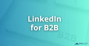 Blue gradient overlay with a photo a computer keyword with a key that says "B2B". The text "LinkedIn for B2B" is centered within the graphic.