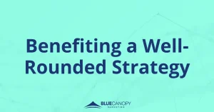 Navy blue text against a bright aqua blue background that says "Benefiting a Well-Rounded Strategy".