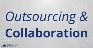 "Outsourcing & Collaboration" reads over a digital blue background in white text with the Blue Canopy Marketing logo in the bottom right-hand corner.