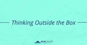 The text "Thinking Outside the Box' reads in navy blue text overtop a bright aqua blue background with a digital design effect watermarked underneath. The logo for Blue Canopy Marketing is placed at the bottom center of the image.