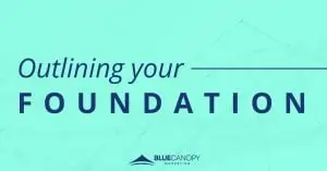 The text "Outlining your Foundation' reads in navy blue text overtop a bright aqua blue background with a digital design effect watermarked underneath. The logo for Blue Canopy Marketing is placed at the bottom center of the image.