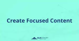 The text "Create Focused Content" over top an aqua blue background.