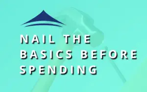 Nail the Basics Before Spending on Marketing - Small Business Marketing Foundation