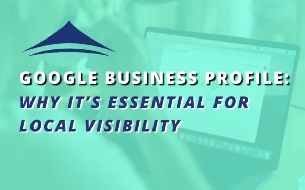 Header image with text that reads, "Google Business Profile: Why It's Essential for Local Visibility."