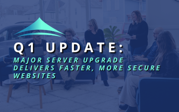 Q1 update header image with text "Q1 Update: Major Server Upgrade Delivers Faster, More Secure Websites"