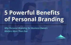 Graphic featuring the title "5 Powerful Benefits of Personal Branding" with the subtitle "Why Personal Branding for Business Owners Matters More Than Ever."
